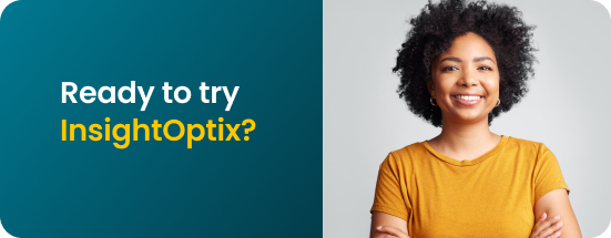 Ready to try InsightOptix?